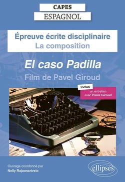 CAPES Espagnol 2025 - Épreuve écrite disciplinaire - La composition - Pavel Giroud, El caso Padilla (Film)