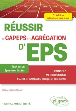 Réussir le CAPEPS et l'agrégation d'Éducation physique et sportive (EPS) (5e édition)