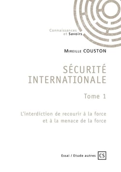 Securite internationale tome 1 - l interdiction de recourir a la force et a la menace de la force