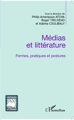 Médias et litterature - formes, pratiques et postures