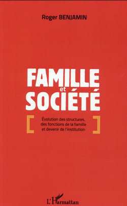 Famille et société - évolution des structures, des fonctions de la famille et devenir de l'institution