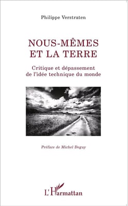 Nous-mêmes et la terre - critique et dépassement de l'idée technique du monde