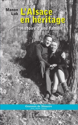 L'Alsace en héritage - histoire d'une famille
