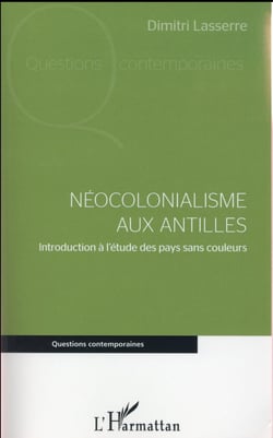 Néocolonialisme aux Antilles - introduction à l'étude des pays sans couleurs