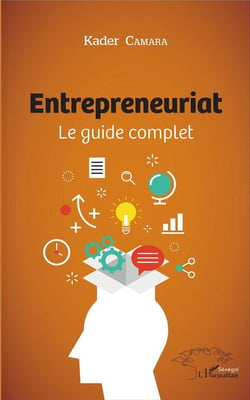Entrepreneuriat - le guide complet