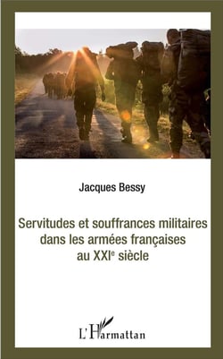 Servitudes et souffrances militaires dans les armées francaises au XXIe siècle