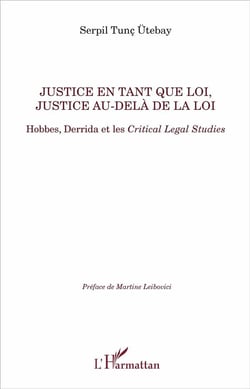 Justice en tant que loi, justice au-delà de la loi - Hobbes, Derrida et les Critical Legal Studies