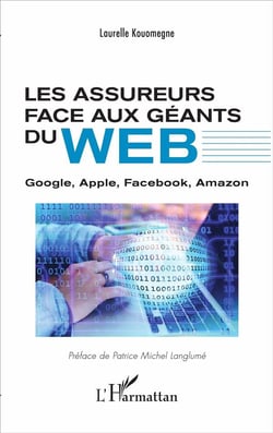 Les assureurs face aux géants du web - Google, Apple, Facebook, Amazon