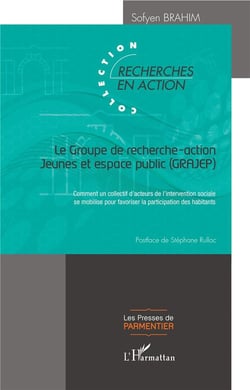 Le groupe de recherche-action jeunes et espace public (GRAJEP) - comment un collectif d'acteurs de l'intervention sociale se mobilise pour favoriser la participation des habitants