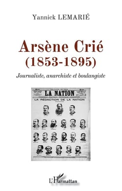 Arsène Crié (1853-1895) journaliste, anarchiste et boulangiste