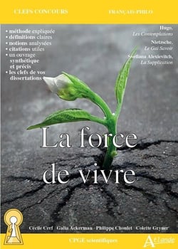 La force de vivre - Hugo, Les Contemplations- Nietzsche, Le Gai Savoir- Alexievitch, La Supplication (édition 2021)