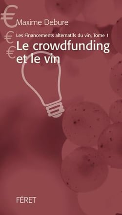 Les financements alternatifs dans le vin t.1 - le crowdfunding