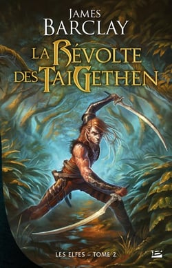 Les elfes Tome 2 : la révolte des TaiGethens