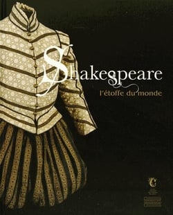 Shakespeare - l'étoffe du monde
