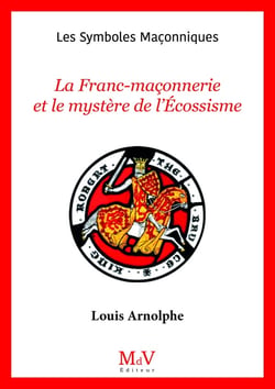 Les symboles maçonniques Tome 107 : La franc-maçonnerie et le mystère de l'Écossisme