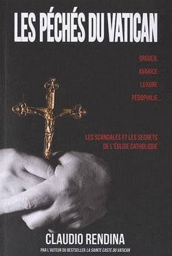 Les péchés du vatican - les scandales et les secrets de l'eglise catholique