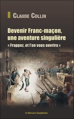 Devenir franc-maçon, une aventure singulière : frappez et l'on vous ouvrira