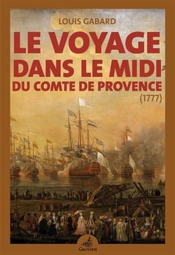 Le voyage dans le midi du comte de provence, frere de louis xvi (1777)