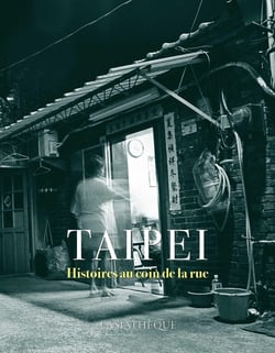 Taipei, histoires au coin de la rue