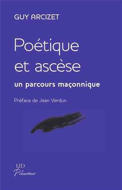 Poétique et ascèse - un parcours maçonnique