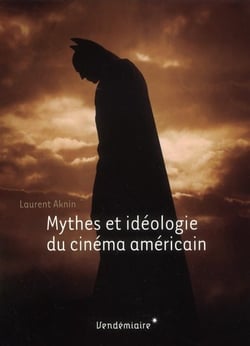 Mythes et idéologie du cinéma américain