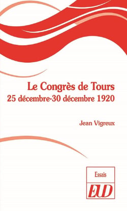 Le congrès de Tours - 25 décembre-30 décembre 1920