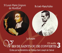 Vies de saints ou de convertis Tome 3 - saint Louis Marie Grignon de Montfort et bienheureux Jose Maria - le rosaire
