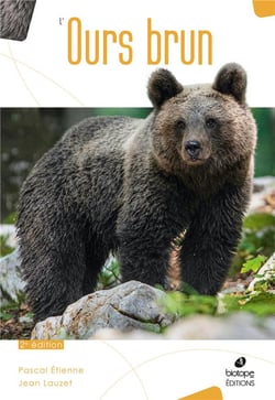 L'ours brun : biologie et histoire, des Pyrénées à l'Oural (2e édition)
