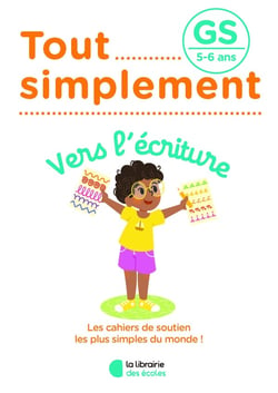 Tout simplement : vers l'écriture - GS