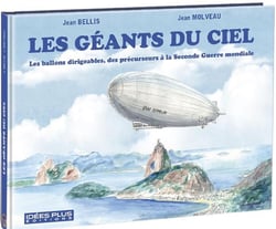 Les géants du ciel : les ballons dirigeables, des precurseurs à la Seconde Guerre mondiale