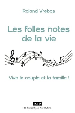 Les folles notes de la vie : vive le couple et la famille !