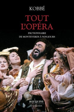 Tout l'opéra : dictionnaire de Monteverdi à nos jours