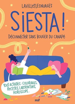 Siesta ! Déconnecter sans bouger du canapé : 1 001 activités : coloriages, recettes, labyrinthes, horoscope...
