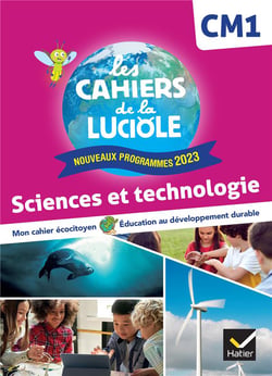Les cahiers de la luciole : Sciences et Technologie - CM1 - Cahier élève