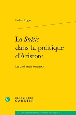 La Stásis dans la politique d'Aristote - la cité sous tension