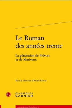 Le roman des années trente : la génération de Prévost et de Marivaux