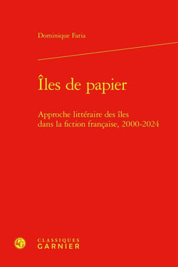 Îles de papier : Approche littéraire des îles dans la fiction française, 2000-2024