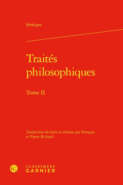 Traités philosophiques Tome 2 : La Providence - Petites pièces de vers - La Brièveté de la vie - Fantaisie sur la mort de Claude - La Clémence - Le Bonheur - La Constance du Sage - La Tranquillité de l'Âme - La Retraite