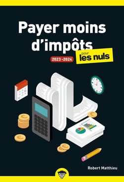 Payer moins d'impôts pour les nuls (édition 2023/2024)