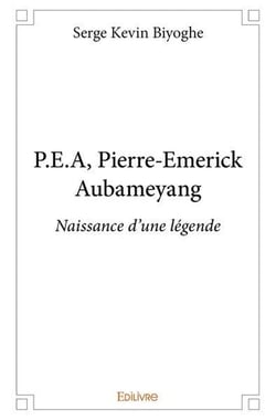P.E.A, Pierre-Emerick Aubameyang : Naissance d'une légende