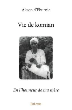 Vie de komian - en l'honneur de ma mere
