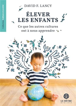 Élever les enfants : ce que les autres cultures ont à nous apprendre
