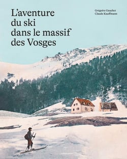 L'aventure du ski dans le massif des Vosges