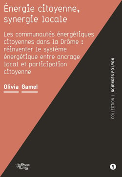 Énergie citoyenne, synergie locale. Les communautés énergétiques citoyennes dans la Drôme : réinventer le système énergétique entre ancrage local et participation citoyenne