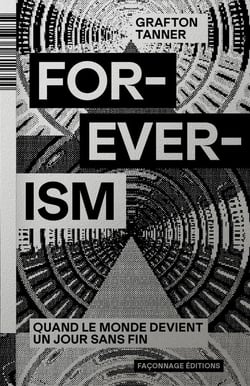 Foreverism : Quand le monde devient un jour sans fin