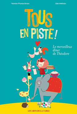 Tous en piste ! le merveilleux dîner de Théodore