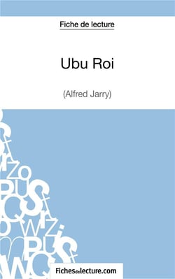 Ubu Roi d'Alfred Jarry : analyse complète de l'oeuvre