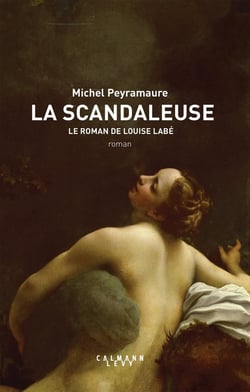 La scandaleuse - le roman de Louise Labé