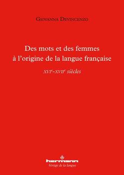 Des mots et des femmes à l'origine de la langue française : XVIe-XVIIe siècles