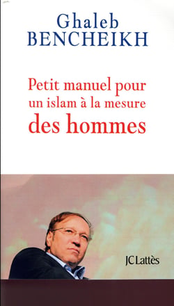 Petit manuel pour un Islam à la mesure des hommes